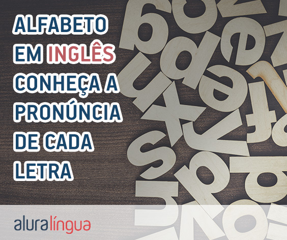 Alfabeto em inglês - Conheça a pronúncia de cada letra #inset