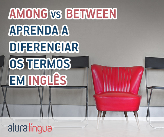 AMONG vs BETWEEN - Aprenda a diferenciar os termos em inglês #inset