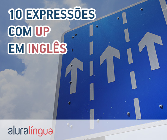 Aprenda 10 expressões usando 'UP' em inglês #inset