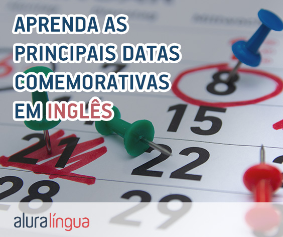 Aprenda as principais datas comemorativas em inglês #inset