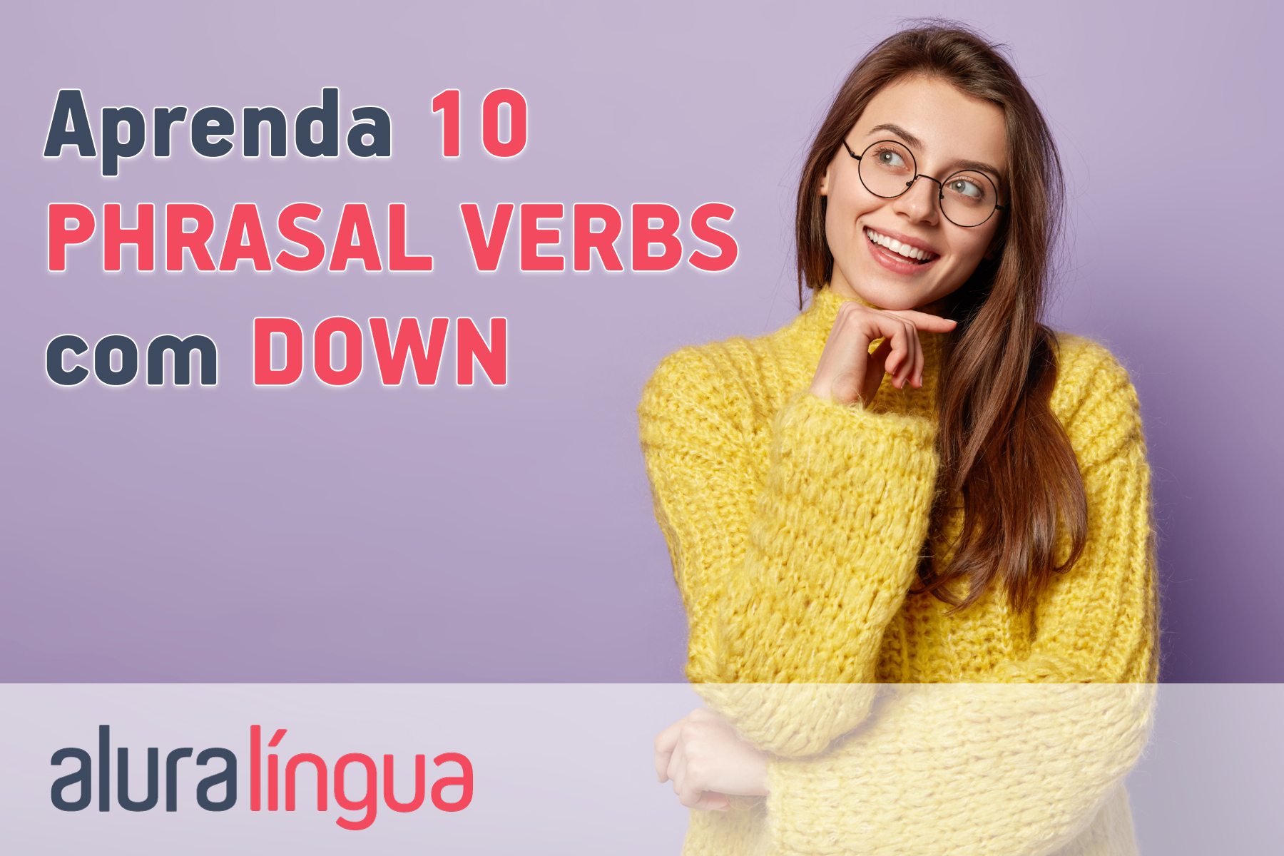 Aprenda 10 phrasal verbs com DOWN #inset