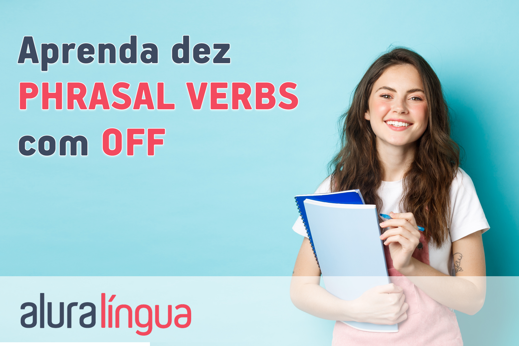 Aprenda dez phrasal verbs com off #inset