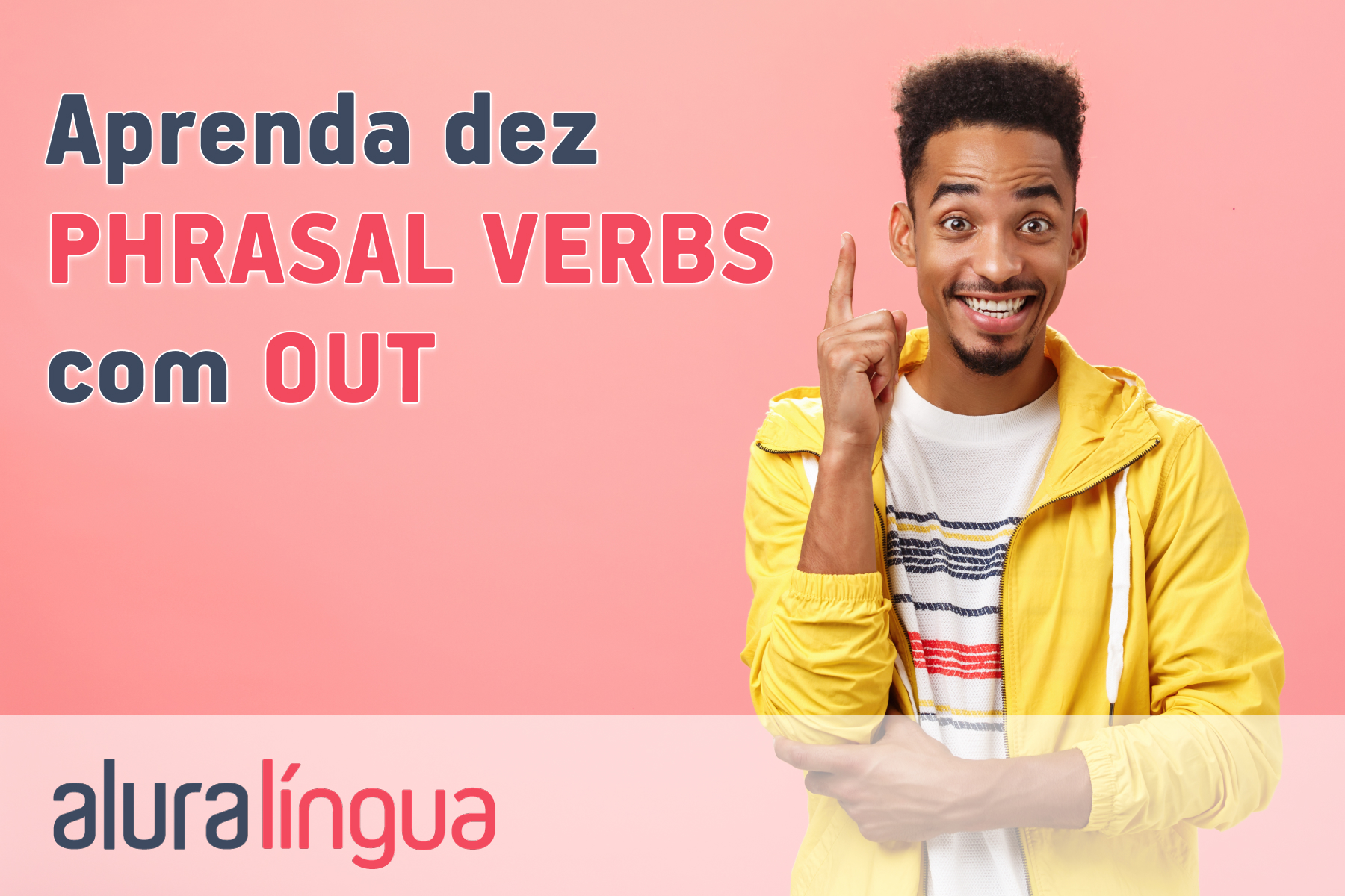 Aprenda dez phrasal verbs com out #inset