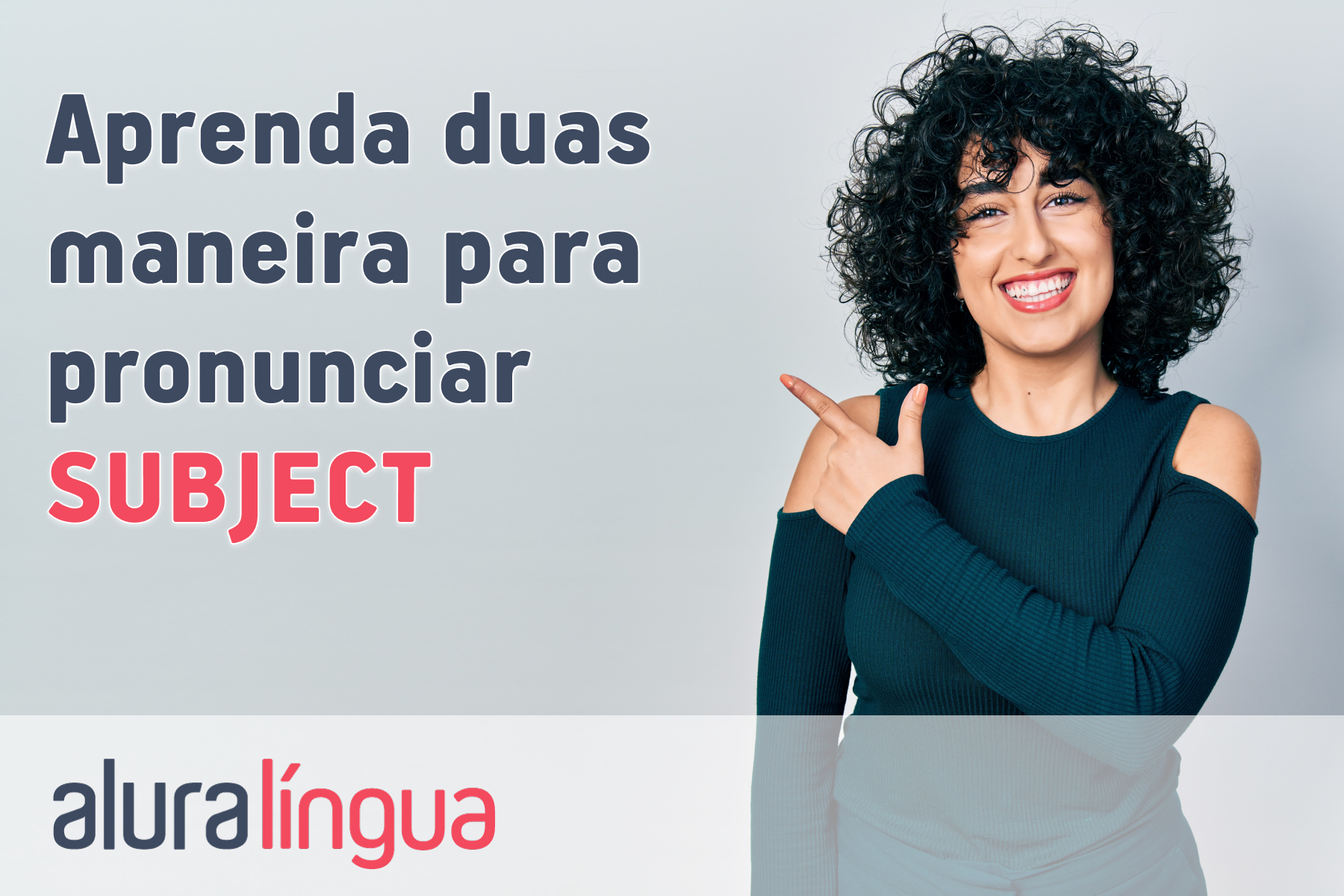 Aprenda duas maneiras para pronunciar SUBJECT #inset