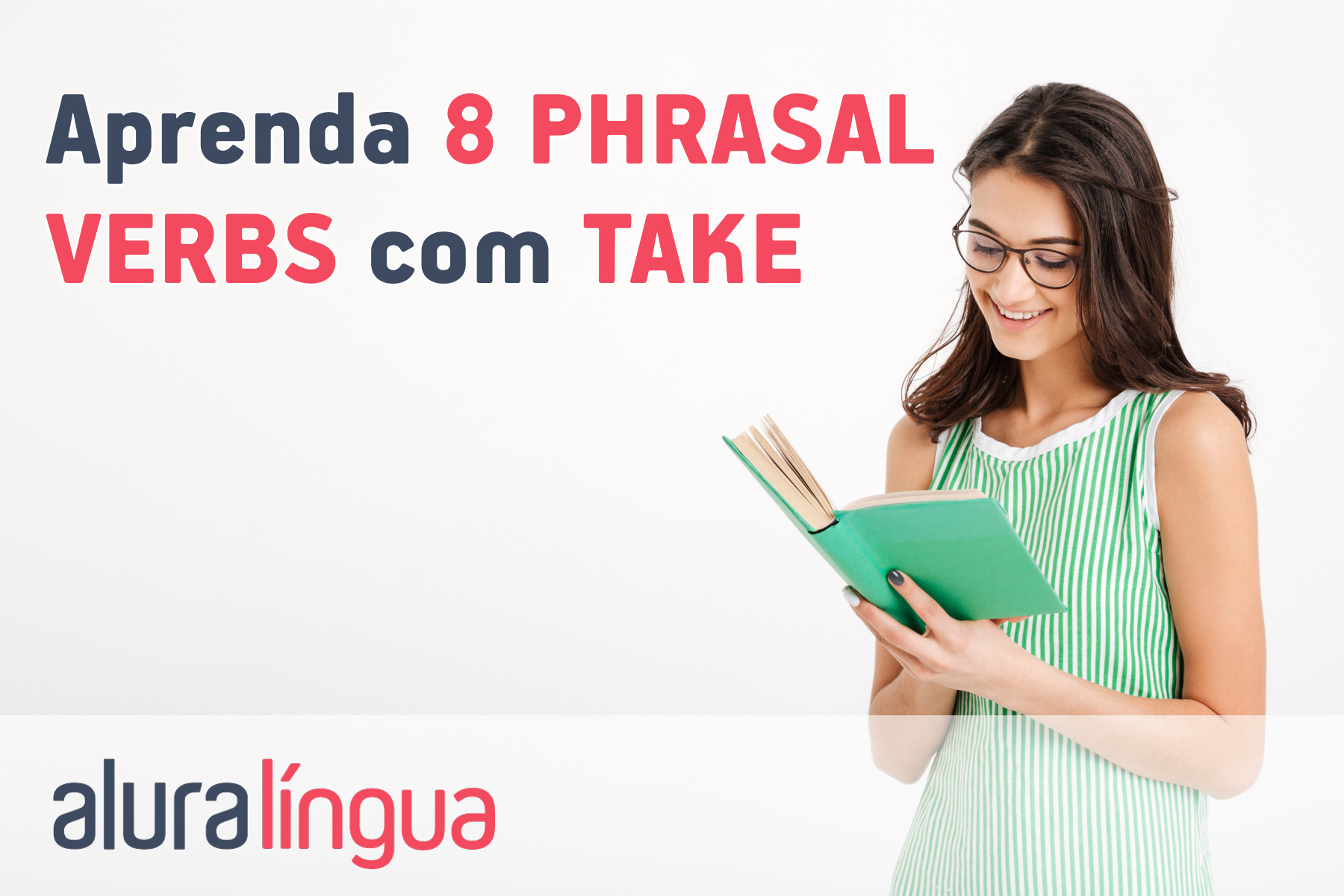 Aprenda 8 phrasal verbs com o verbo TAKE #inset