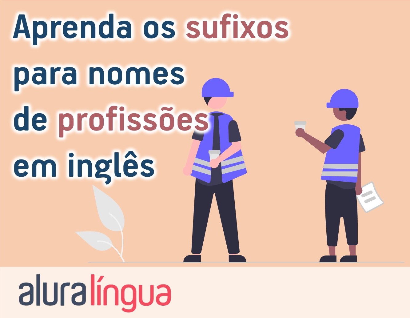 Aprenda os sufixos para nomes de profissoes em ingles #inset