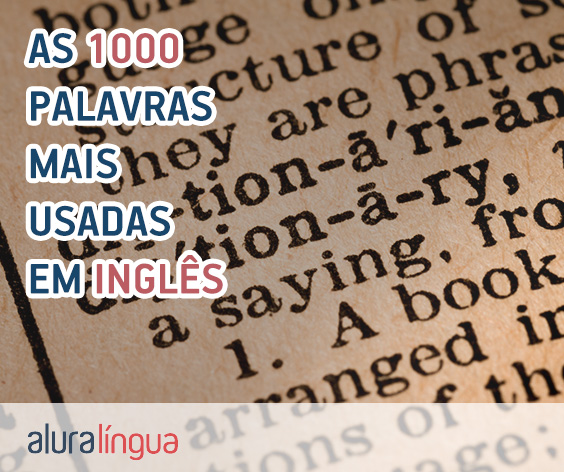 As 1000 palavras mais usadas em inglês - A lista definitiva | Cursos de  Inglês