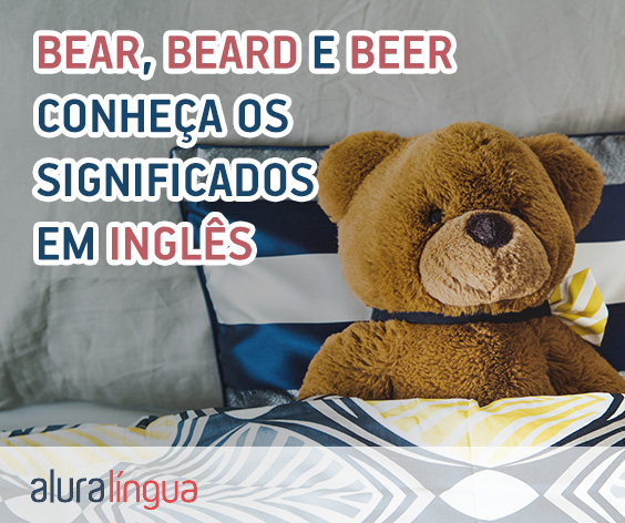 BEAR, BEARD e BEER - Conheça as diferenças entre as 3 palavras em inglês #inset