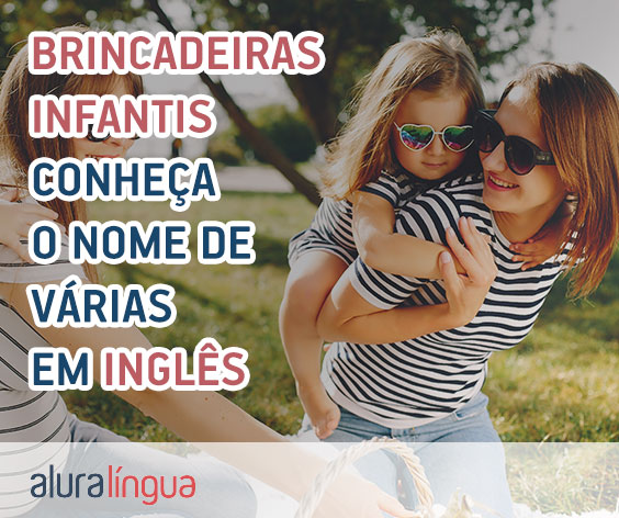 Conheça o nome das principais brincadeiras infantis inglês #inset