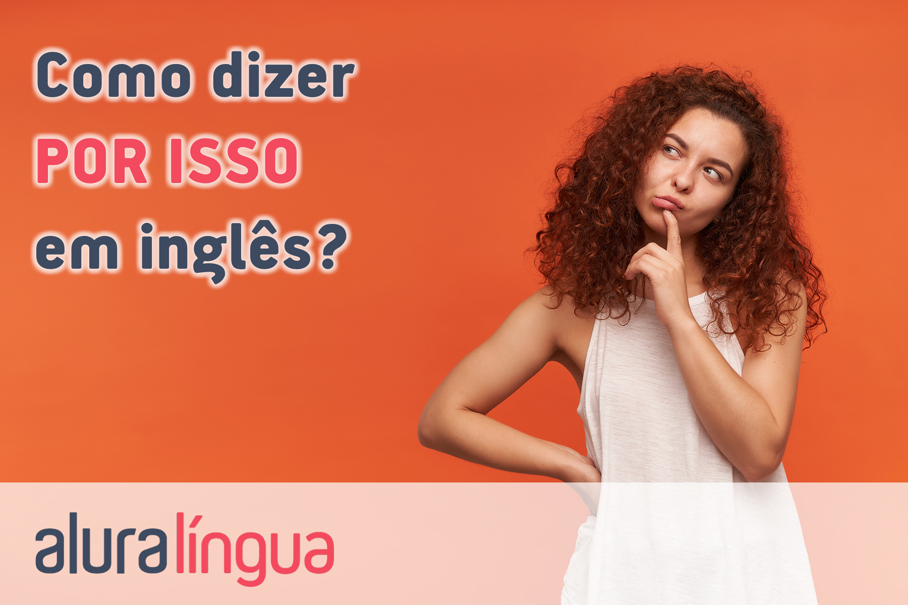 Como dizer por isso em inglês #inset