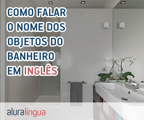 Como falar os objetos do banheiro em inglês #inset