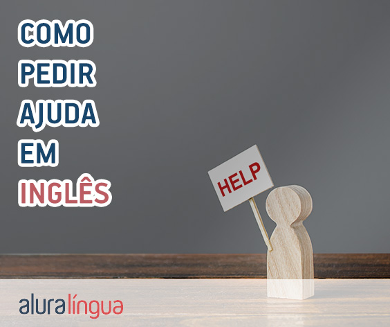 Como pedir ajuda em inglês: aprenda as formas mais fáceis #inset