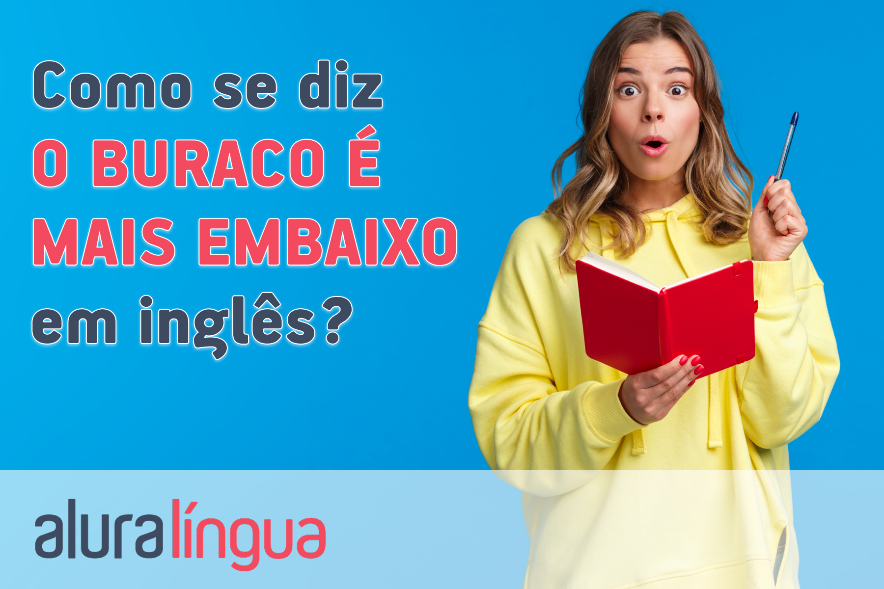 Como se diz o buraco é mais embaixo em inglês #inset