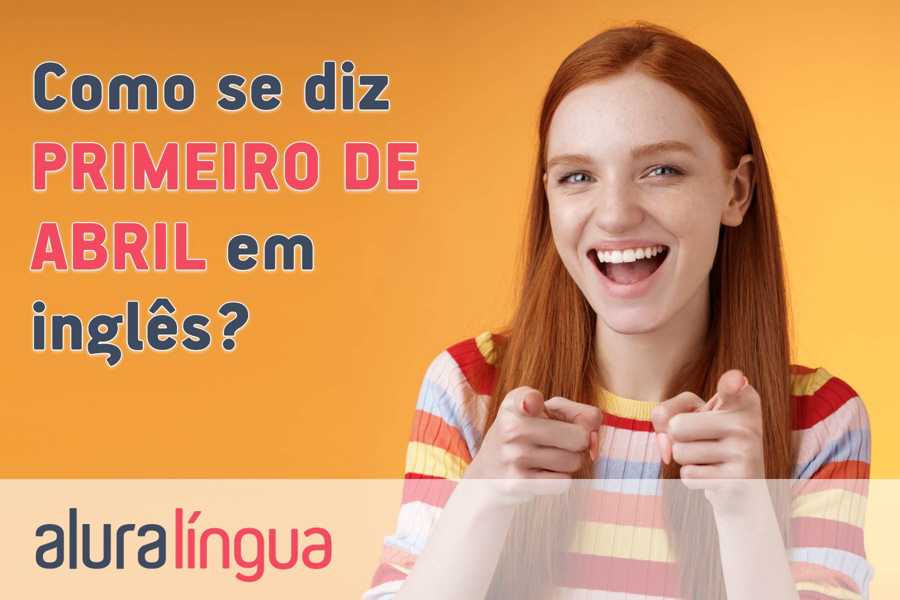 Como se diz Primeiro de Abril em inglês #inset