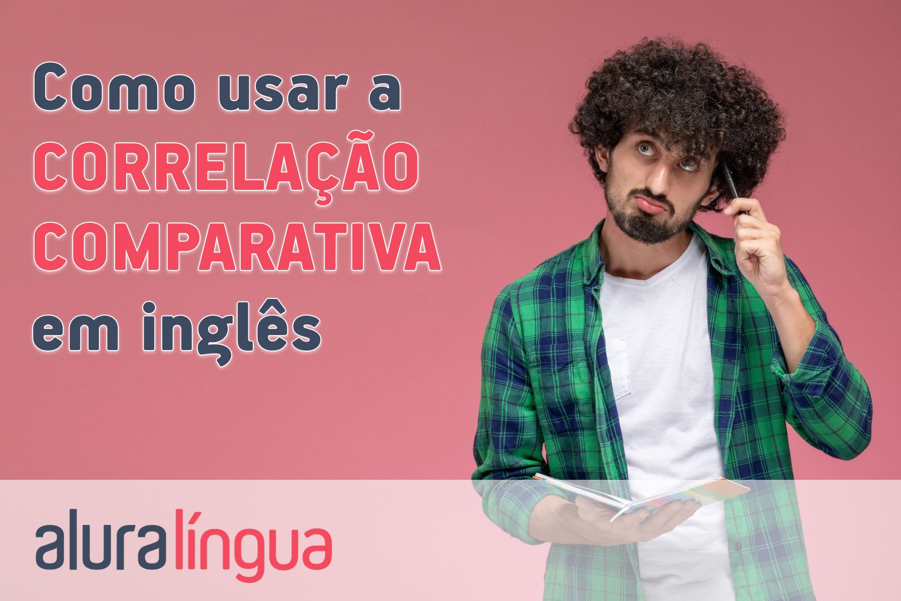 Como usar a correlação comparativa em inglês #inset