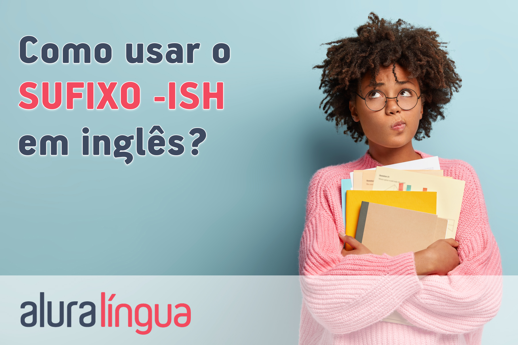 Como usar o sufixo ish em inglês #inset