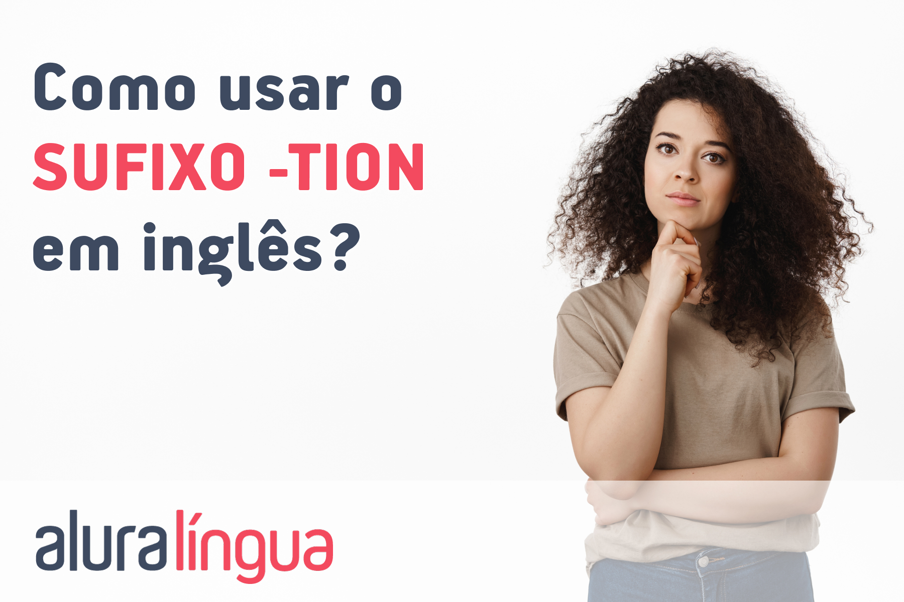 Como usar o sufixo -TION em inglês? #inset