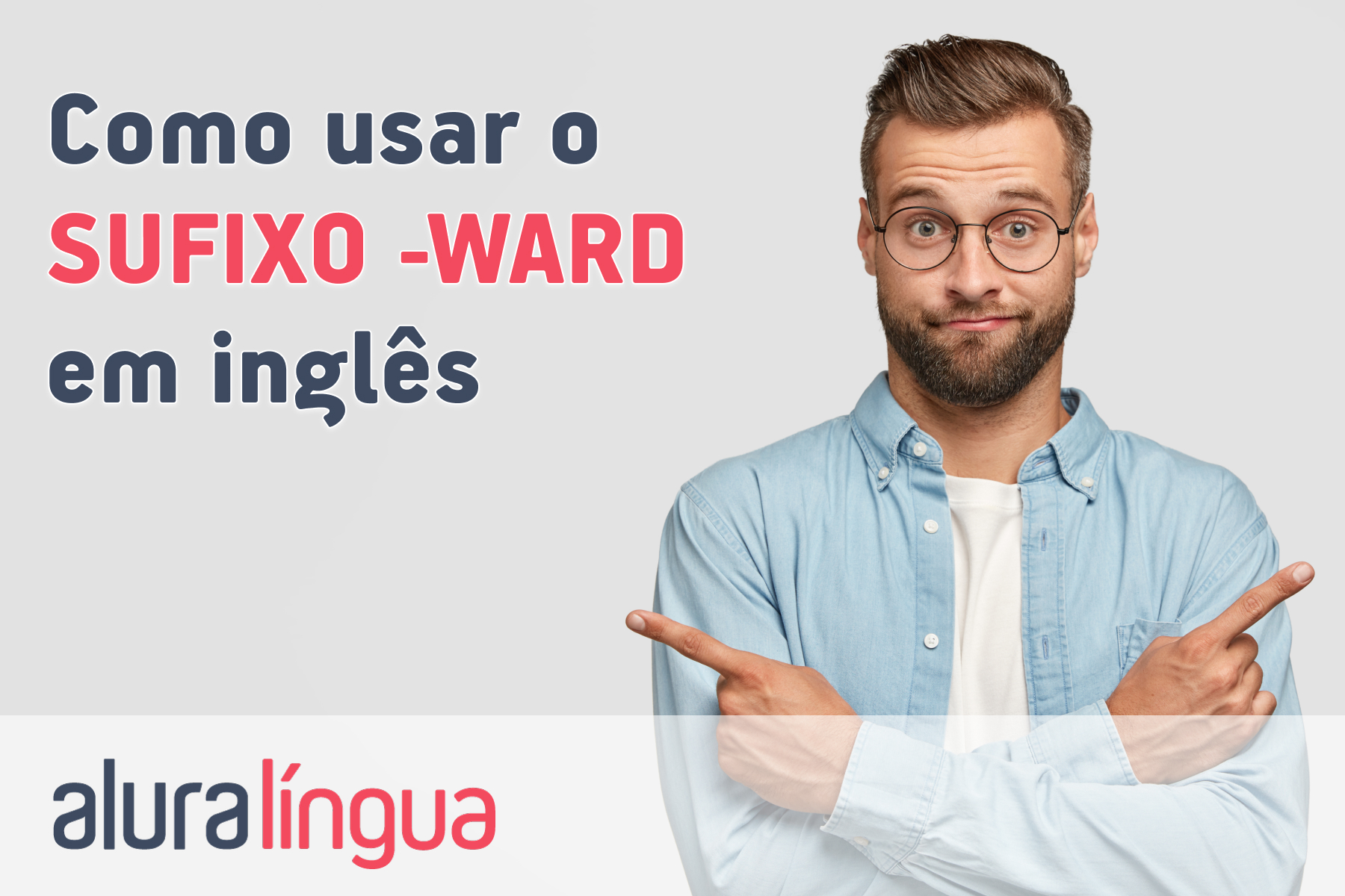 Como usar o sufixo ward em inglês #inset