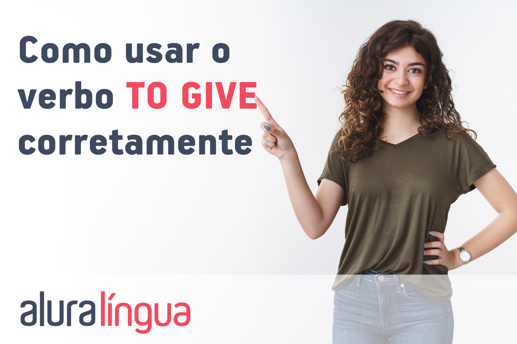 Como usar o verbo TO GIVE corretamente #inset