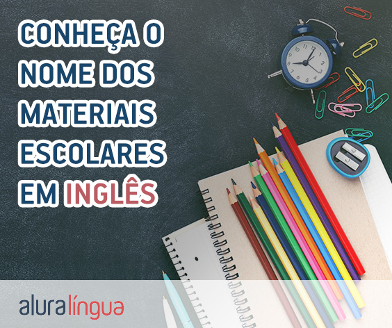 Materiais escolares em inglês: lista e exemplos - Brasil Escola