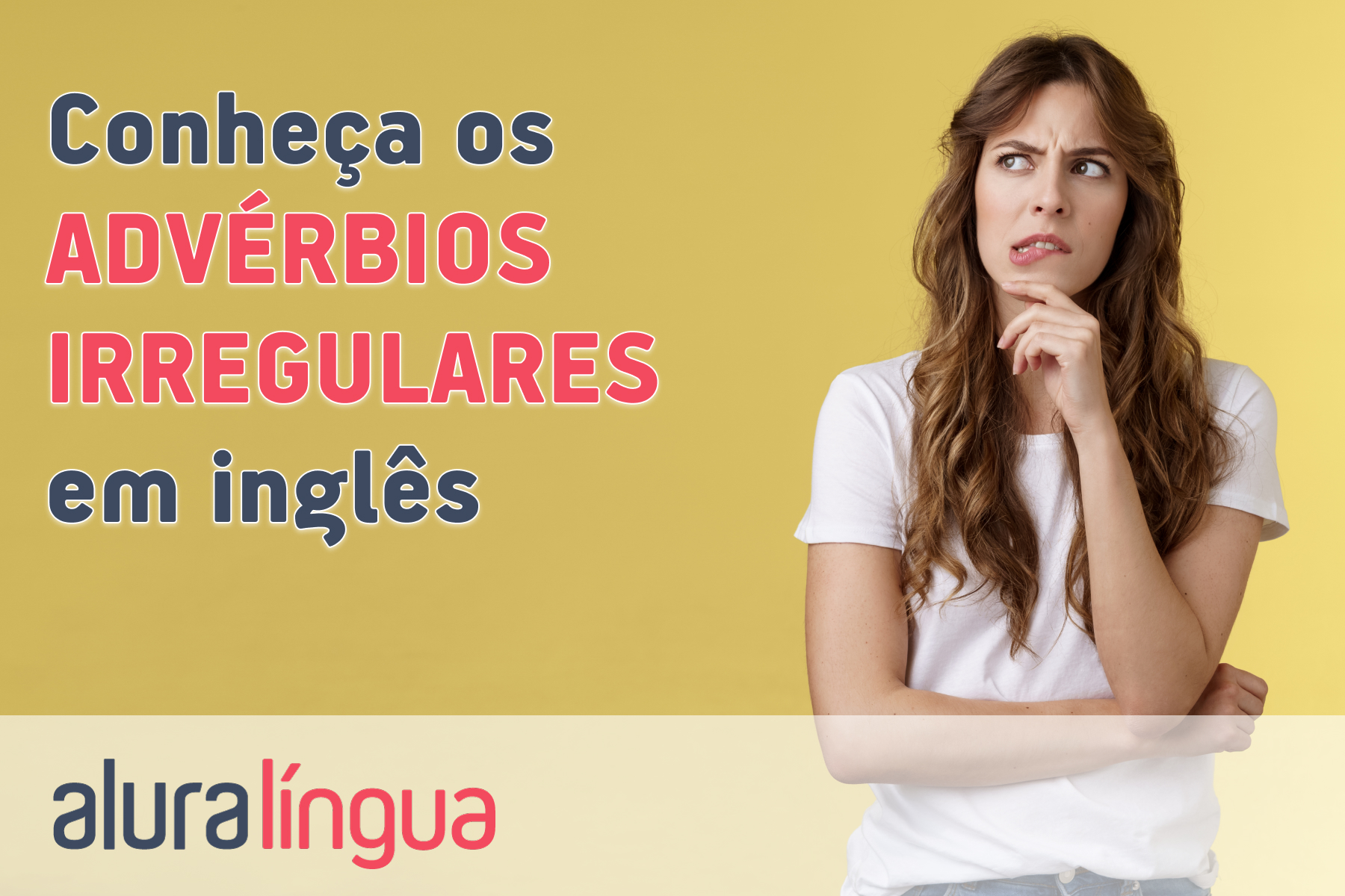 Conheça os ADVÉRBIOS IRREGULARES em inglês #inset