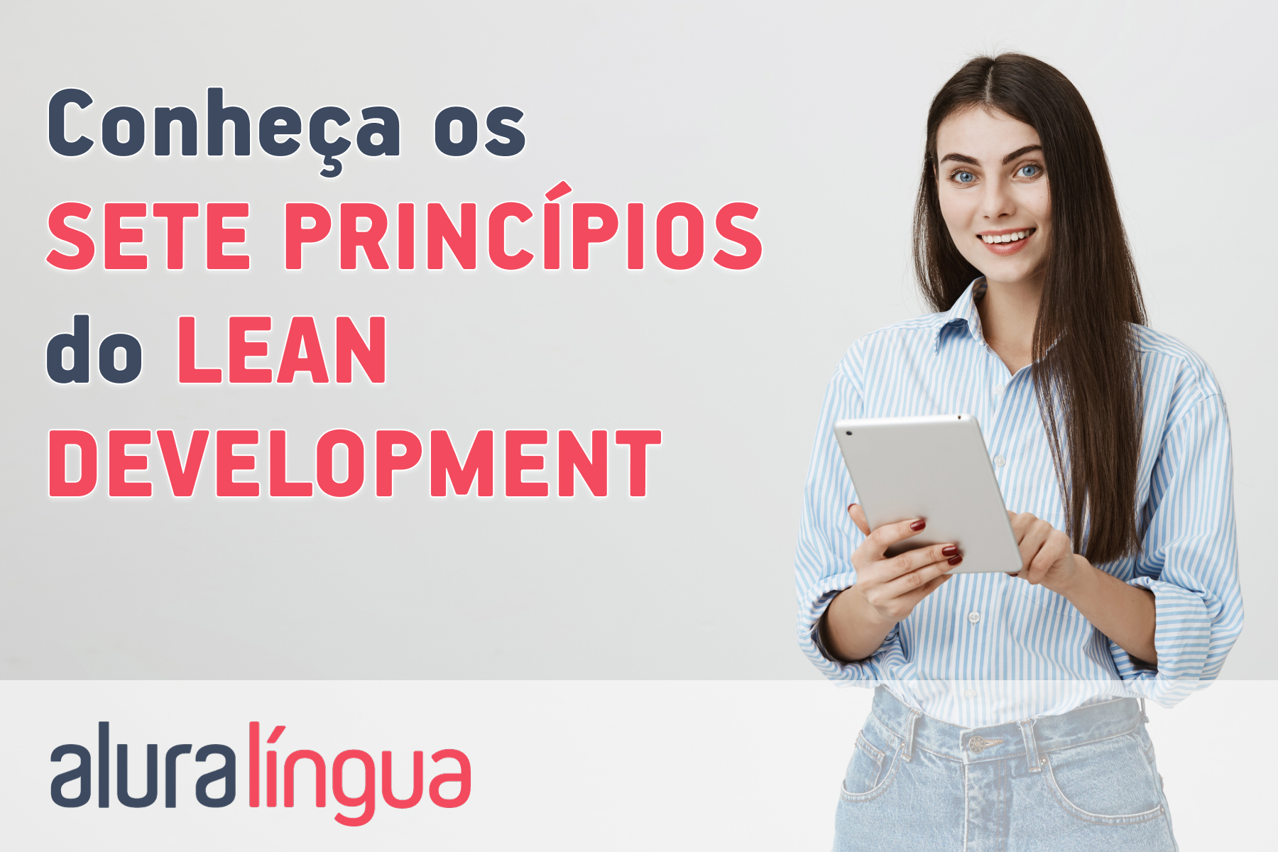 Conheça os sete princípios do lean development #inset
