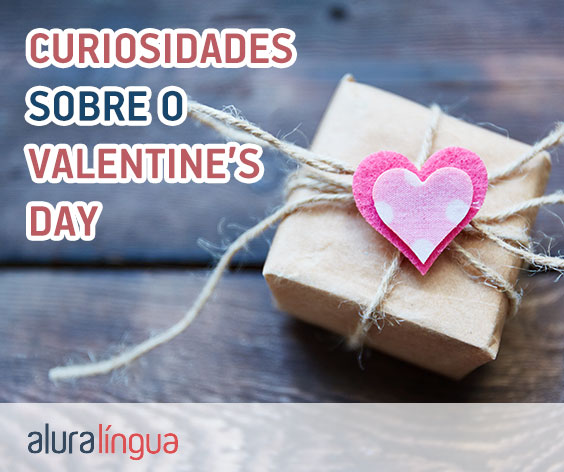 Conheça as curiosidades sobre o Valentine's Day. Como surgiu, onde é comemorado, etc #inset