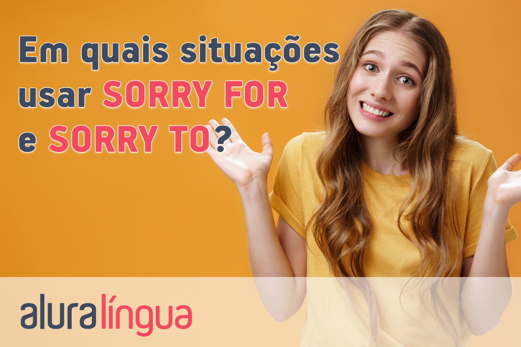 Em quais situações usar SORRY FOR e SORRY TO? #inset