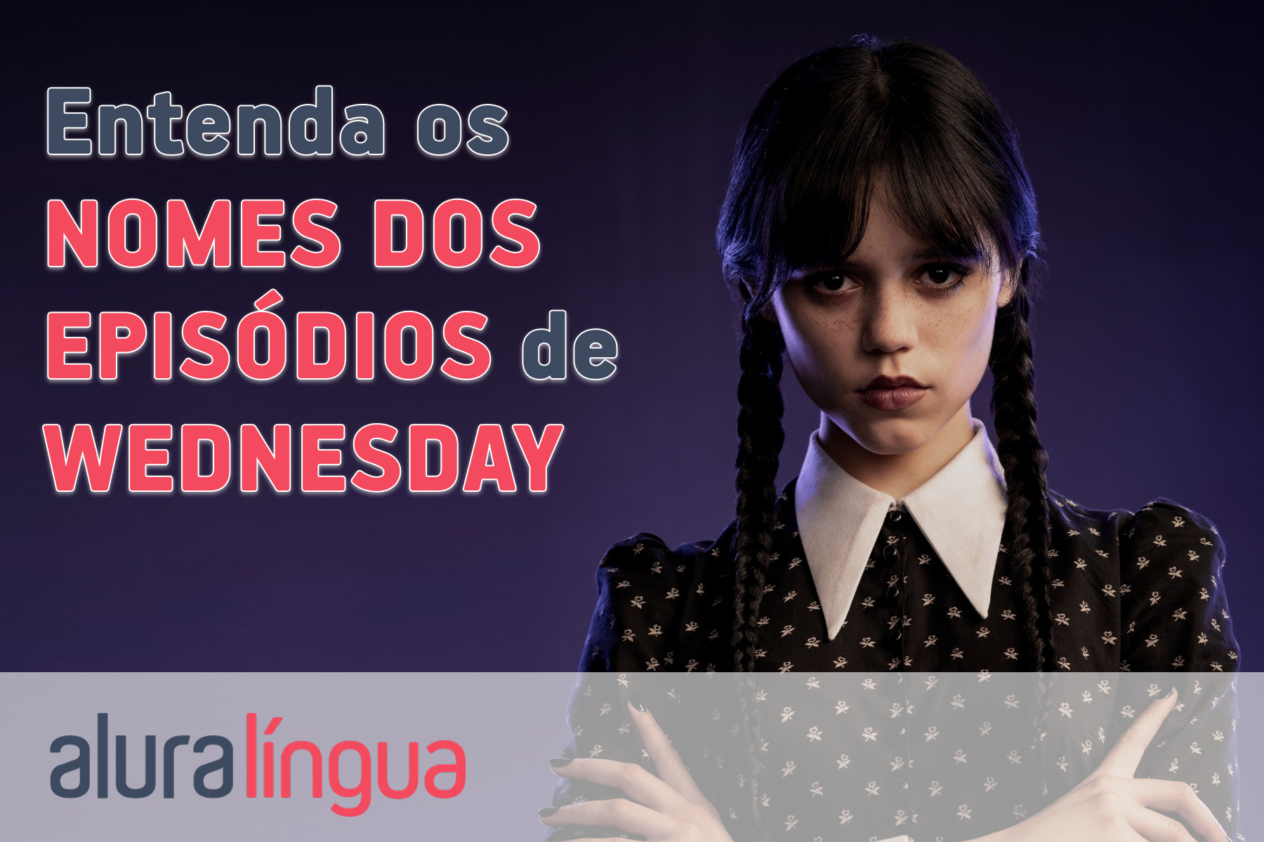 Entenda os nomes dos episódios de WEDNESDAY