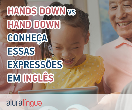 HANDS DOWN vs HAND DOWN - O que significam essas expressões em inglês #inset