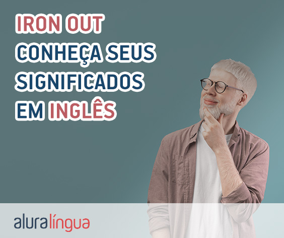 IRON OUT - Conheça essa expressão e seus significados em inglês #inset