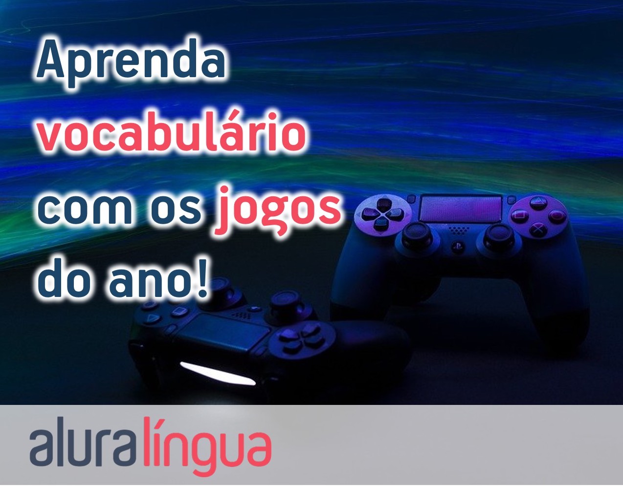 Aprenda vocabulário com os jogos do ano!