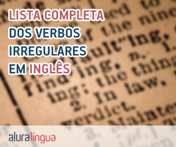 Irregular verbs: verbos irregulares em inglês - Brasil Escola