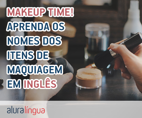 Makeup time! Aprenda os itens de maquiagem em inglês #inset