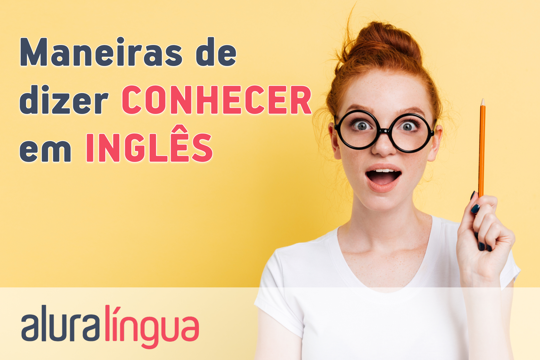 Maneiras de dizer conhecer em inglês #inset