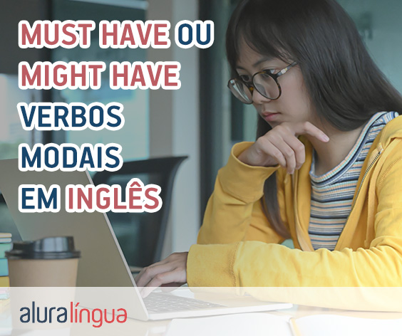 MUST HAVE ou MIGHT HAVE? - Verbos modais em inglês #inset