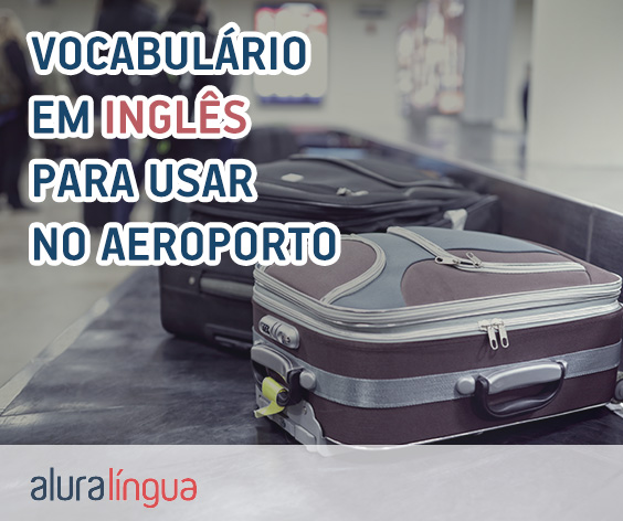 No aeroporto - Aprenda o vocabulário de viagem em inglês #inset