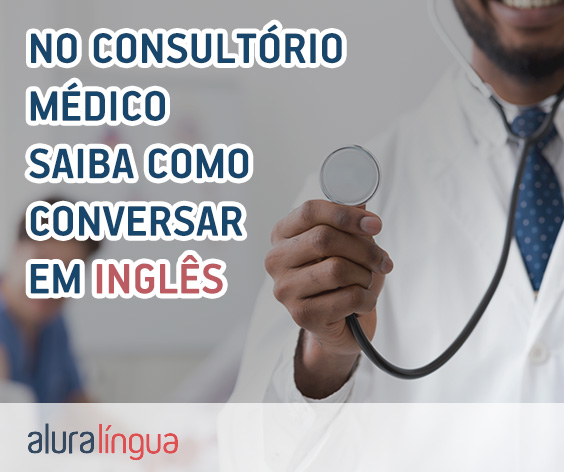 No consultório médico - Saiba como conversar em inglês #inset