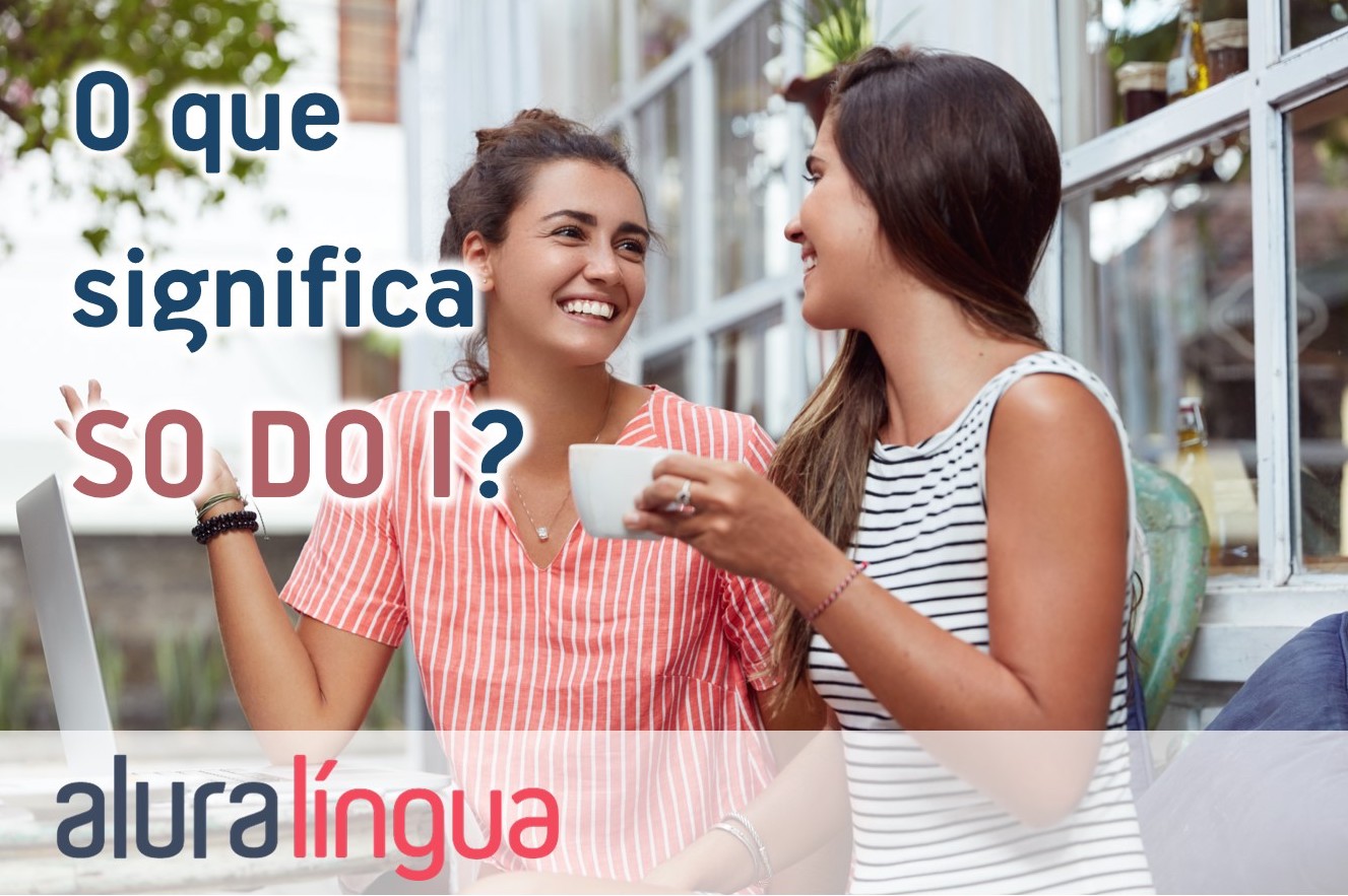 O que significa SO DO I em inglês? #inset