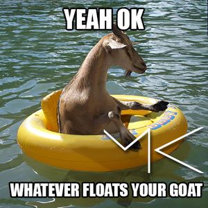 Whatever floats your goat - meme 