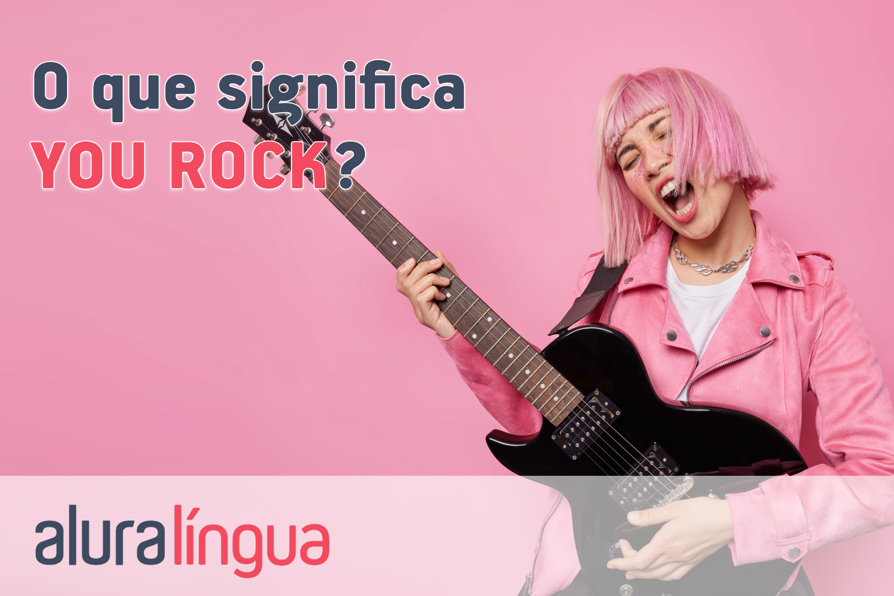 O que significa YOU ROCK?