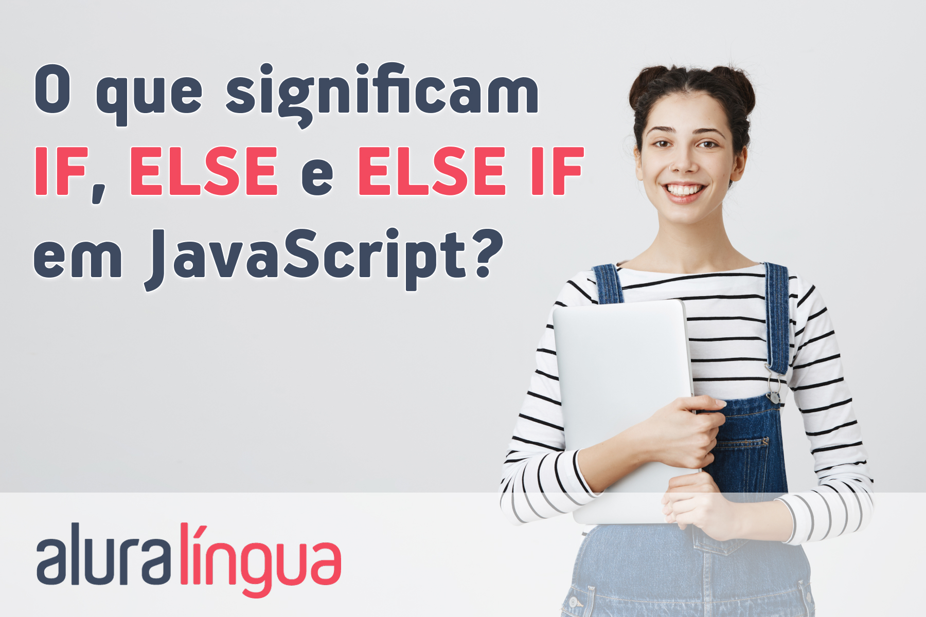 O que significam if, else e else if em javascript #inset