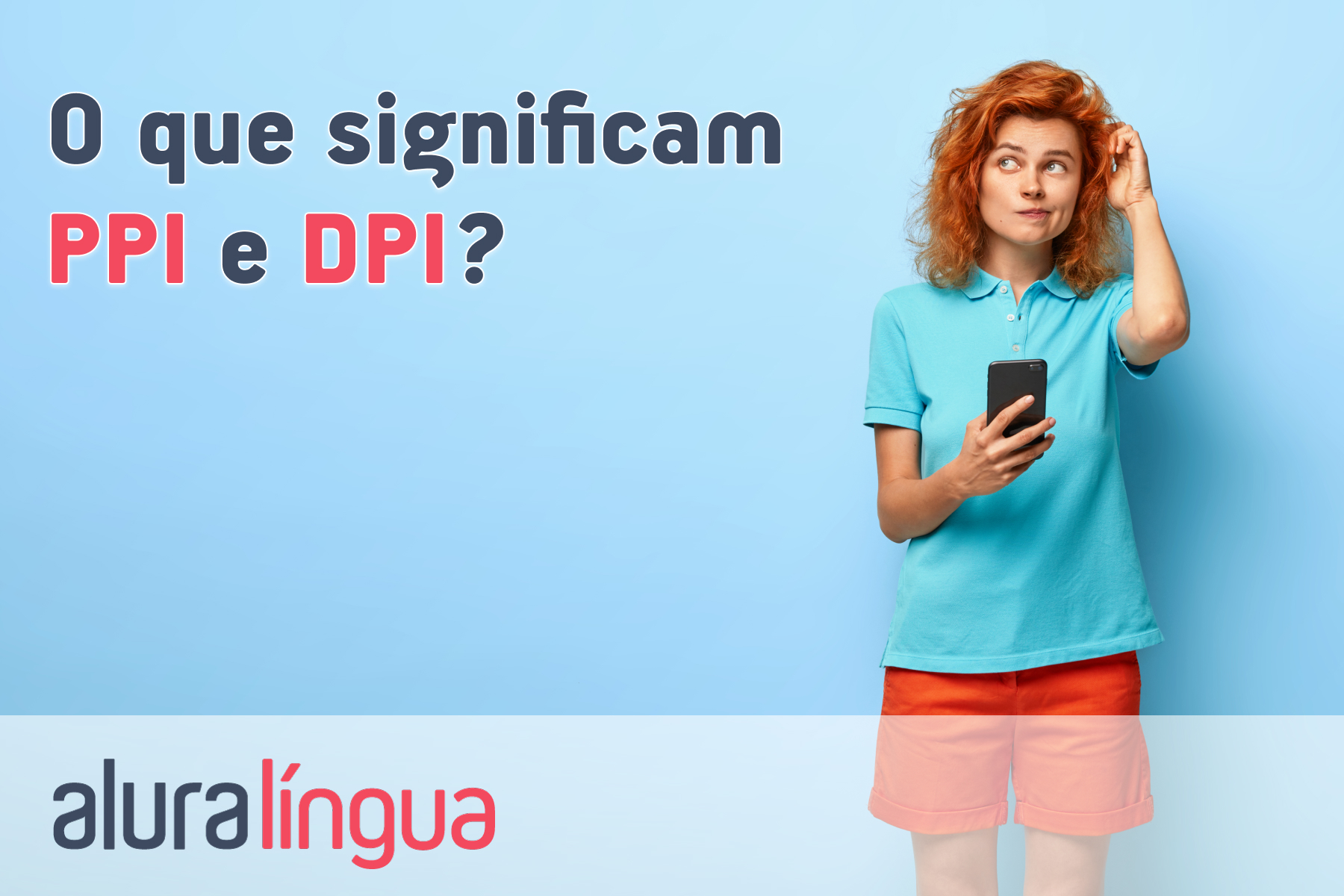 O que significam ppi e dpi #inset