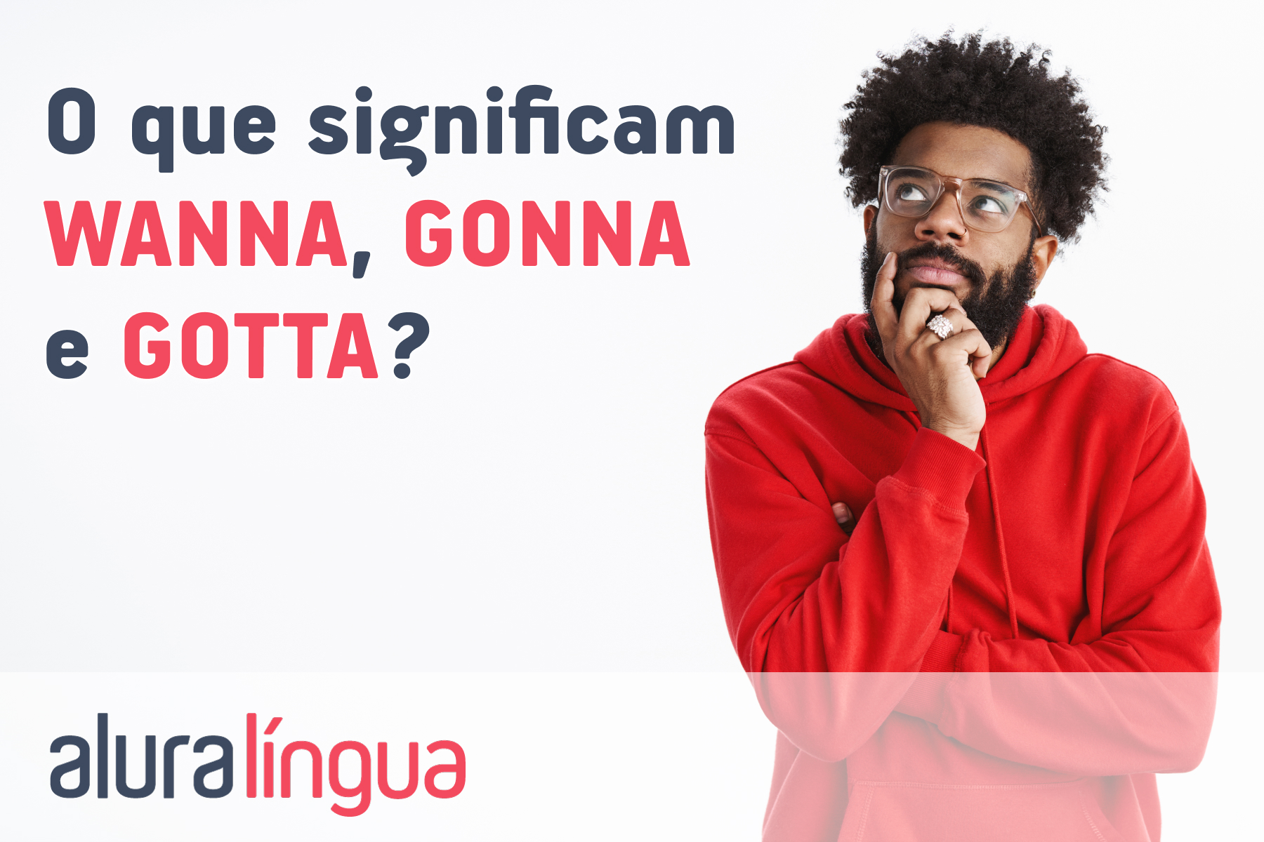 O Que Significam WANNA GONNA E GOTTA Cursos De Ingl s