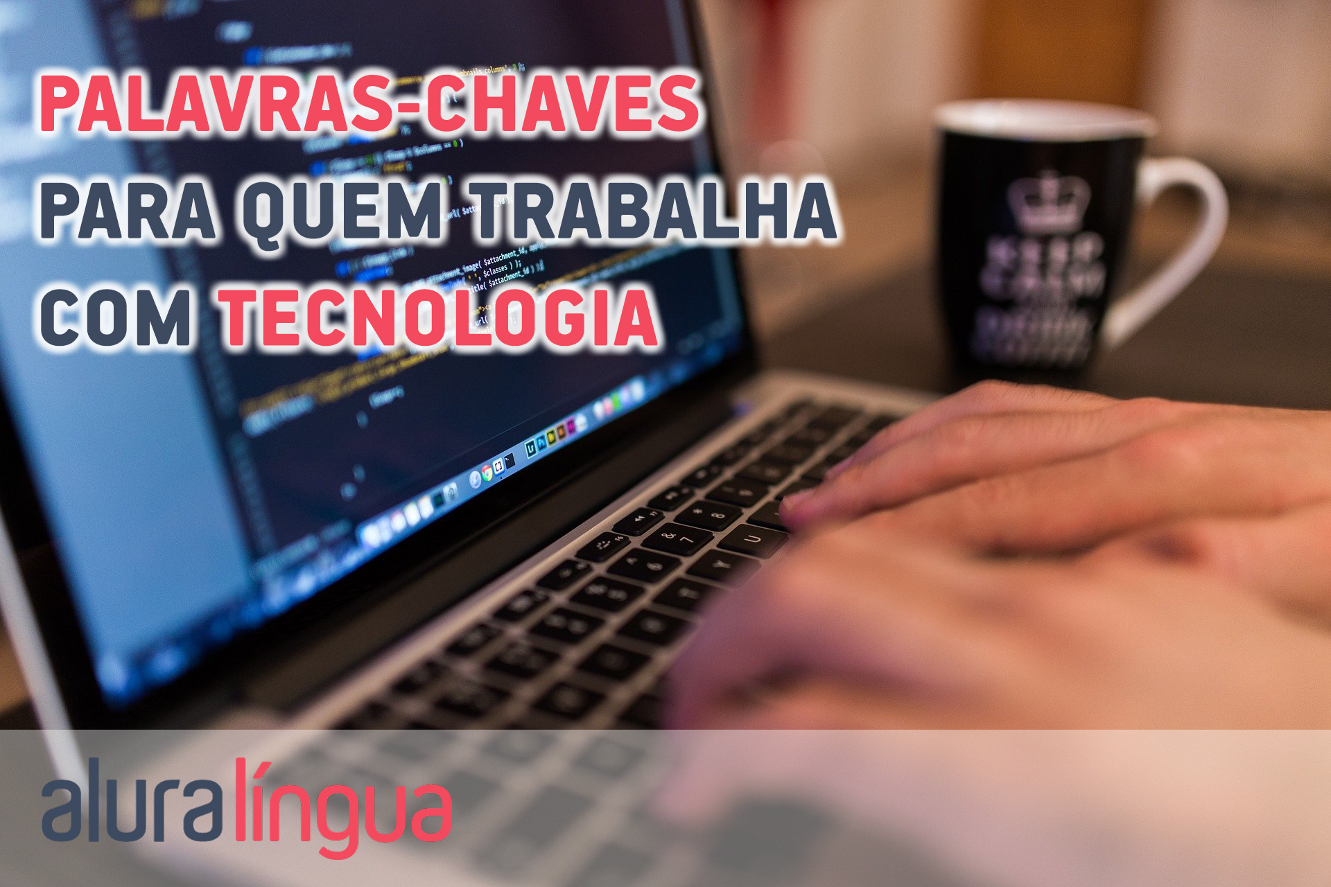 Palavras-chaves para quem trabalha com tecnologia #inset