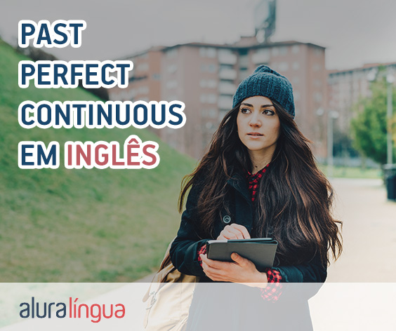 PAST PERFECT CONTINUOUS - O que é e quando usar em inglês #inset