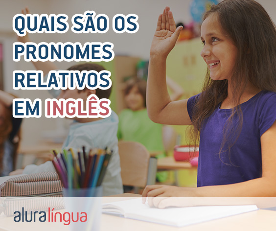 Quais são os pronomes relativos em inglês #inset