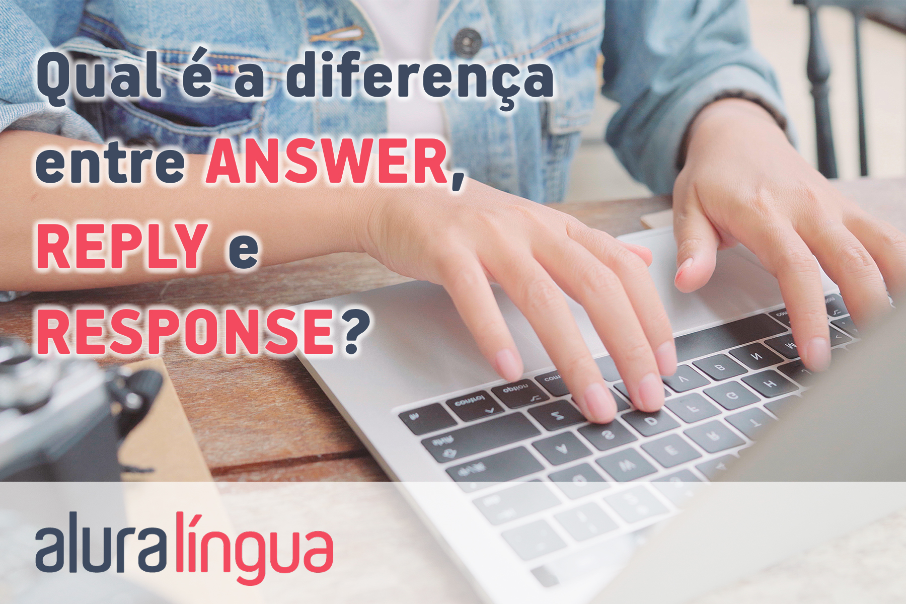 Qual é a diferença entre answer, reply e response #inset