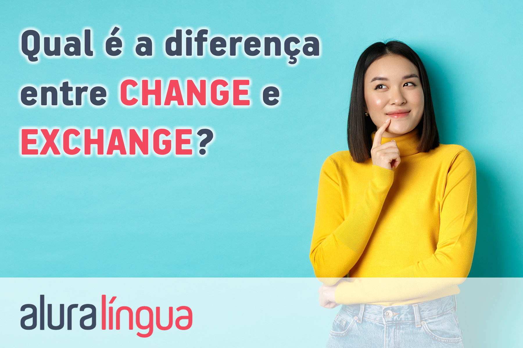 Qual é a diferença entre change e exchange #inset