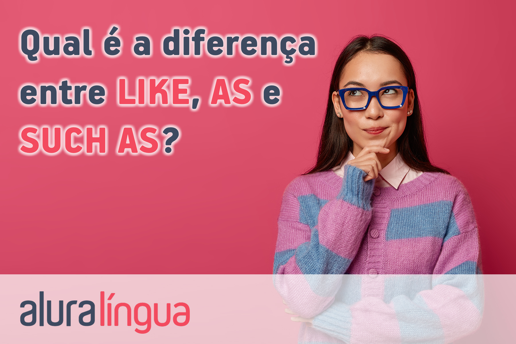 Qual é a diferença entre like as e such as #inset